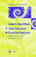 Genetic Algorithms plus Data Structures = Evolution Programs Michalewicz Zbigniew