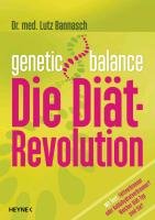 Genetic Balance - Die Diät-Revolution Bannasch Lutz