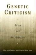 Genetic Criticism: Texts and Avant-Textes Univ Of Pennsylvania Pr