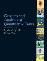 Genetics and Analysis of Quantitative Traits Lynch Michael, Walsh Bruce