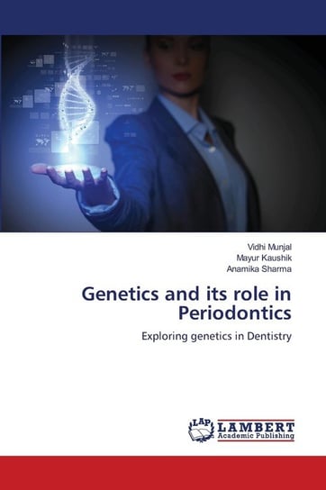 Genetics and its role in Periodontics Munjal Vidhi