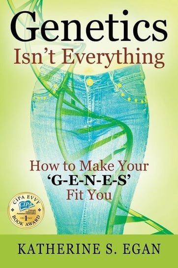 Genetics Isn't Everything Egan Katherine S