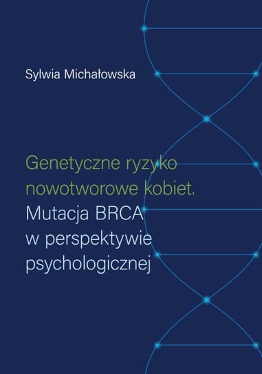 Genetyczne ryzyko nowotworowe kobiet Sylwia Michałowska
