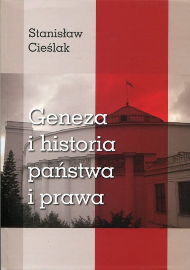 Geneza i historia państwa i prawa Cieślak Stanisław