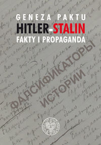 Geneza paktu Hitler-Stalin. Fakty i propaganda Opracowanie zbiorowe
