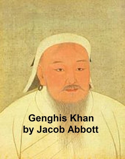 Genghis Khan - ebook epub Jacob Abbott