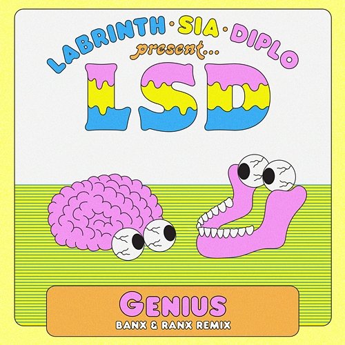 Genius (Banx & Ranx Remixes) LSD feat. Sia, Diplo, Labrinth