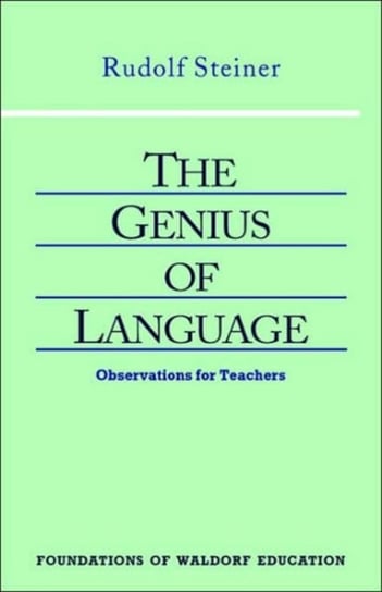 Genius of Language. Observations for Teachers Rudolf Steiner