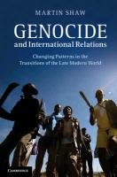 Genocide and International Relations Shaw Martin