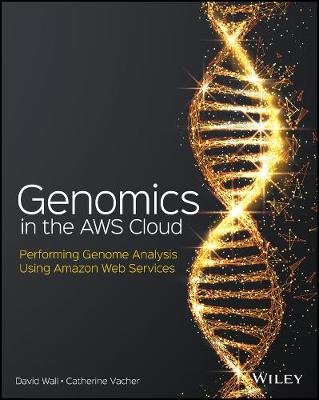 Genomics in the AWS Cloud: Analyzing Genetic Code Using Amazon Web Services Catherine Vacher