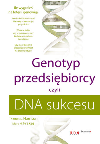 Genotyp przedsiębiorcy czyli DNA sukcesu Frakes Mary H., Harrison Thomas L.