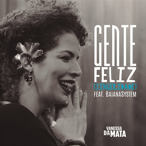 Gente Feliz (Sinceridade) Vanessa da Mata feat. BaianaSystem