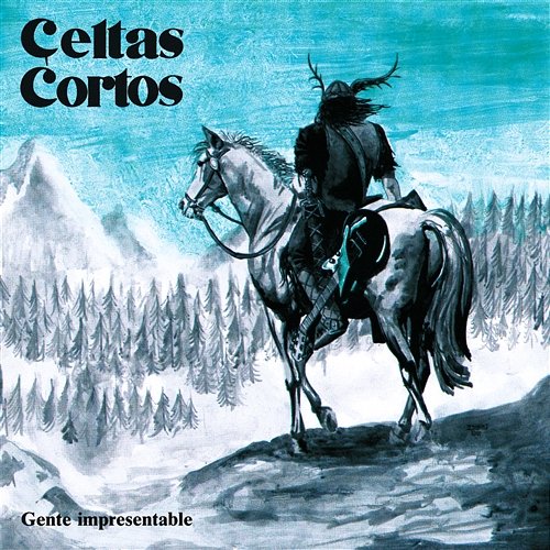 Gente Impresentable Celtas Cortos
