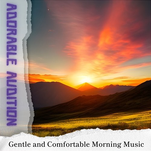 Gentle and Comfortable Morning Music Adorable Audition