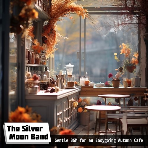 Gentle Bgm for an Easygoing Autumn Cafe The Silver Moon Band