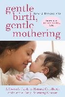 Gentle Birth, Gentle Mothering Buckley Sarah