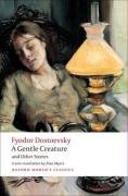 Gentle Creature and Other Stories Dostoevsky Fyodor