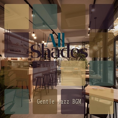 Gentle Jazz Bgm All Shades