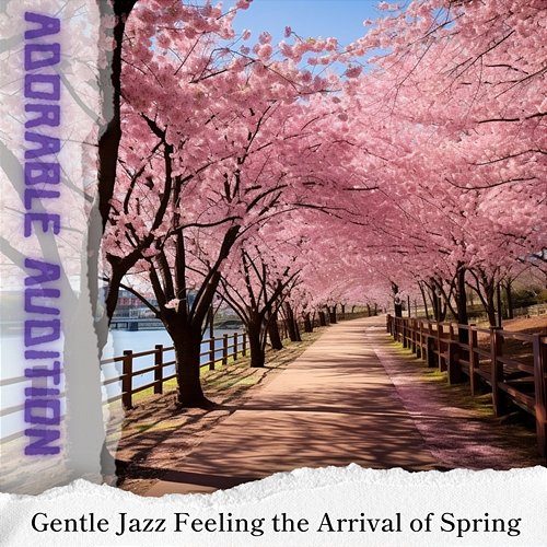 Gentle Jazz Feeling the Arrival of Spring Adorable Audition