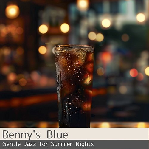 Gentle Jazz for Summer Nights Benny's Blue