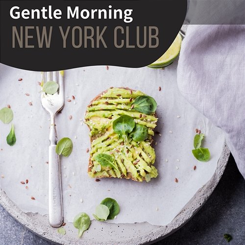 Gentle Morning New York Club