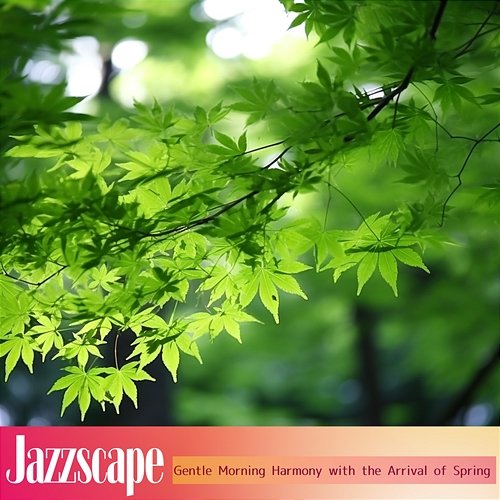 Gentle Morning Harmony with the Arrival of Spring Jazzscape