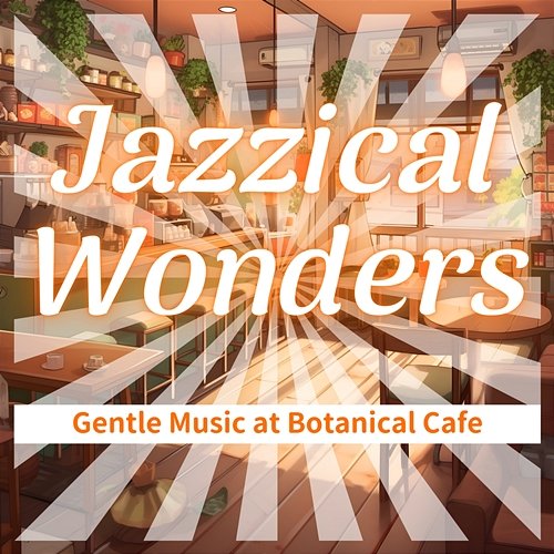 Gentle Music at Botanical Cafe Jazzical Wonders