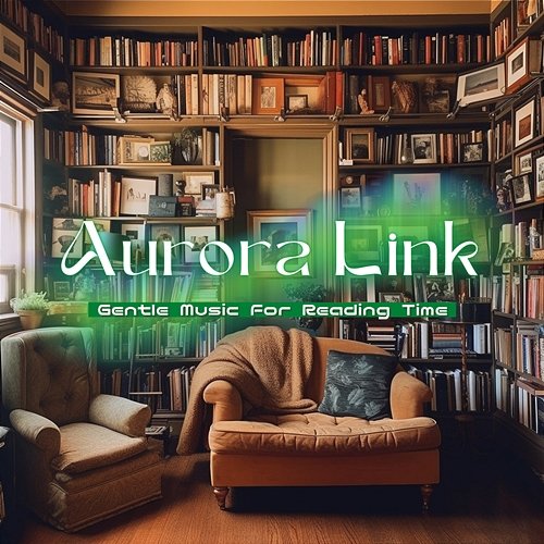 Gentle Music for Reading Time Aurora Link