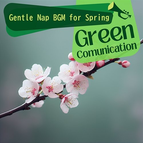 Gentle Nap Bgm for Spring Green Communication
