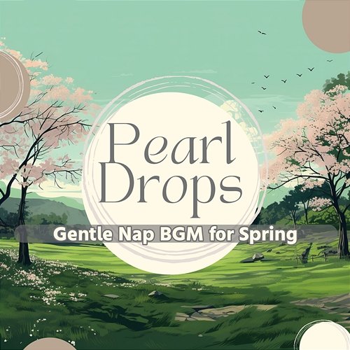 Gentle Nap Bgm for Spring Pearl Drops