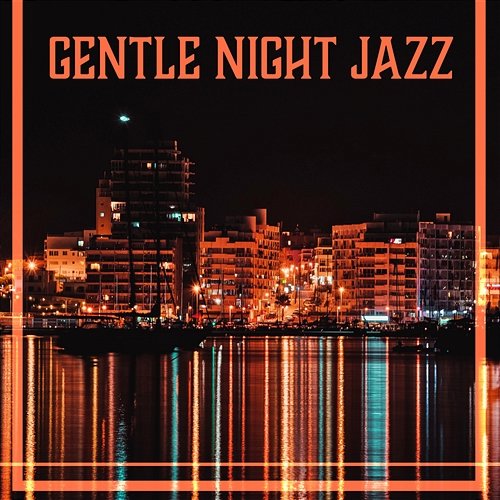 Gentle Night Jazz: Smooth Piano Music for Restaurant Dinner & Date Time & Background Piano Bar Piano Bar Music Lovers Club