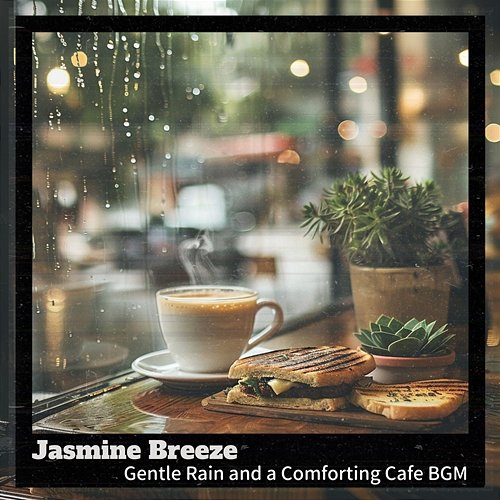 Gentle Rain and a Comforting Cafe Bgm Jasmine Breeze