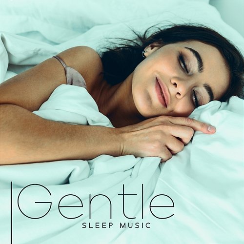 Gentle Sleep Music: Relaxing Melody for Deep Sleep, Remedy for Insomnia Disorders Katy Dream, Sonia White