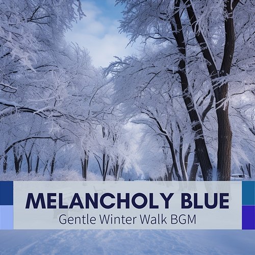 Gentle Winter Walk Bgm Melancholy Blue