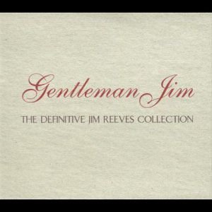 Gentleman Jim - Definitive Collection Jim Reeves
