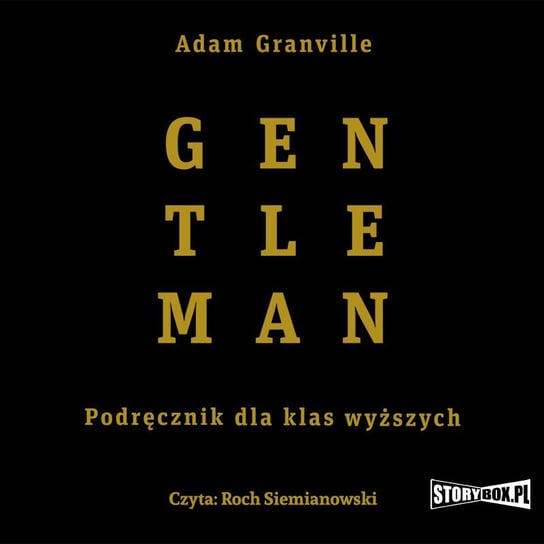 Gentleman. Podręcznik dla klas wyższych Granville Adam