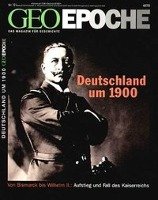 GEO Epoche Deutschland um 1900 Gruner + Jahr Geo-Mairs, Gruner + Jahr Gmbh