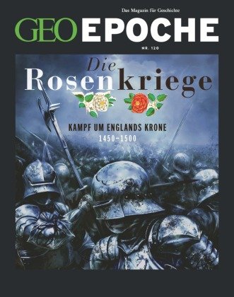 GEO Epoche / GEO Epoche 120/2023 - Die Rosenkriege MairDuMont
