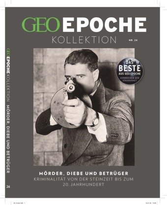 GEO Epoche KOLLEKTION / GEO Epoche KOLLEKTION 26/2021 - Verbrechen der Vergangenheit MairDuMont