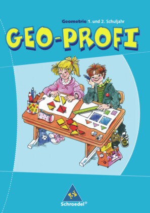 Geo-Profi. Geometrie 1. und 2. Schuljahr. Neubearbeitung Schroedel Verlag Gmbh, Schroedel