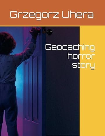 Geocaching horror story Grzegorz Uhera