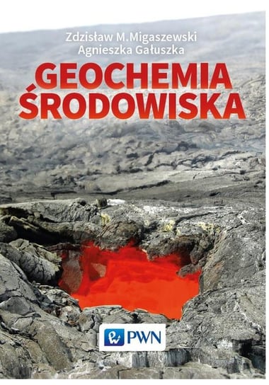 Geochemia środowiska Migaszewski Zdzisław, Gałuszka Agnieszka