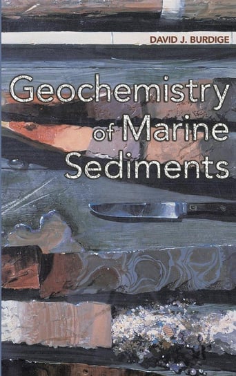 Geochemistry of Marine Sediments Burdige David J.