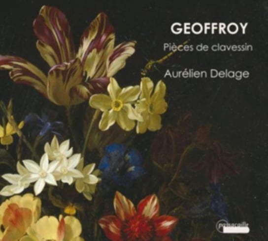 Geoffroy: Pieces de Clavecin & Suites Delage Aurelien