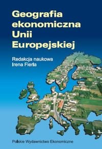 Geografia ekonomiczna Unii Europejskiej Opracowanie zbiorowe