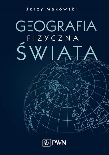 Geografia fizyczna świata Markowski Jerzy