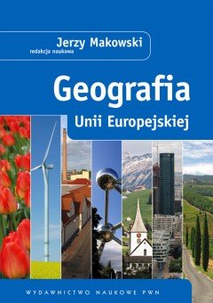 Geografia Unii Europejskiej Opracowanie zbiorowe