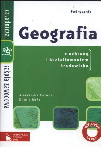 Geografia z ochroną i kształtowaniem środowiska Kozubal Aleksandra, Mróz Dorota