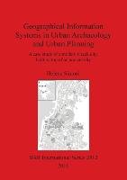 Geographical Information Systems in Urban Archaeology and Urban Planning Simoni Helene