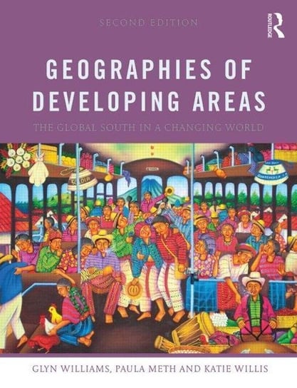 Geographies of Developing Areas Williams Glyn, Meth Paula, Willis Katie